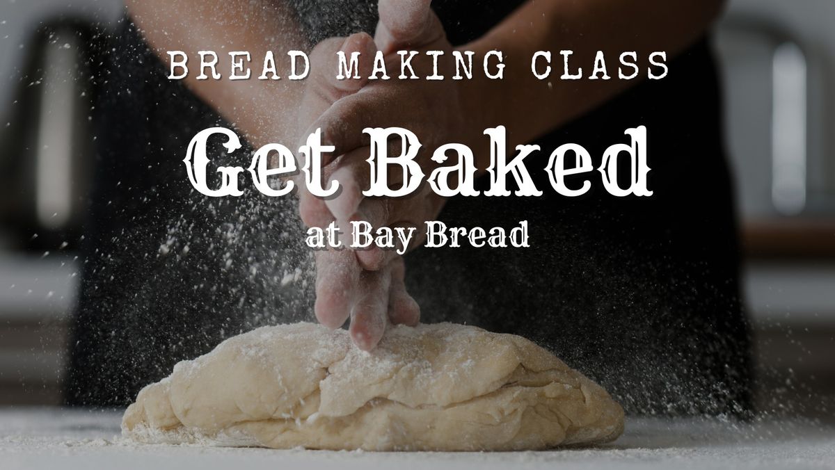 Get Baked- Bread Making Class