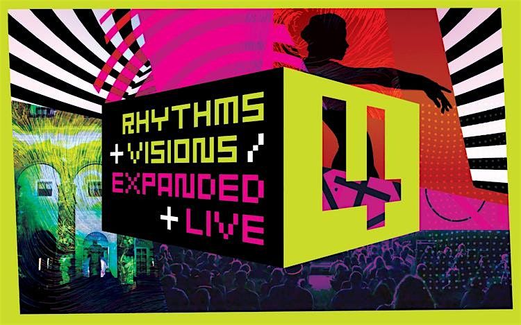 Rhythms + Visions \/ Expanded + Live 4