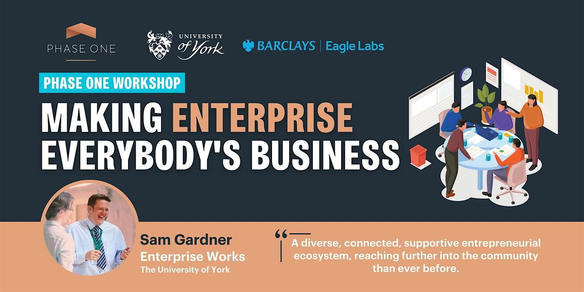 Phase One Workshop: Making enterprise everybody's business