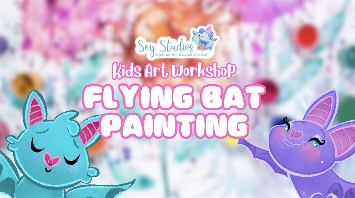 Kids Art Workshop "Flying Bat Painting"