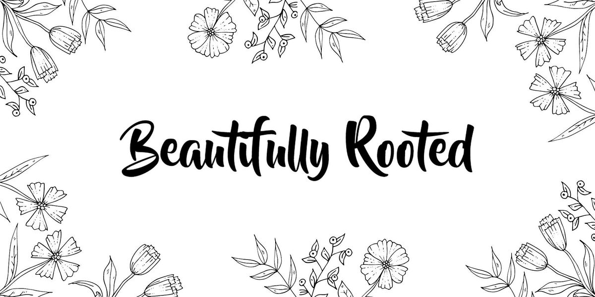 Beautifully Rooted 2024: Living with Purpose