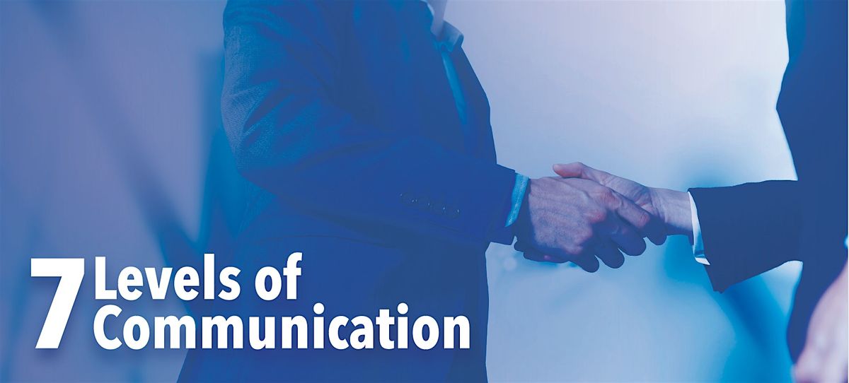 7 Levels of Communication