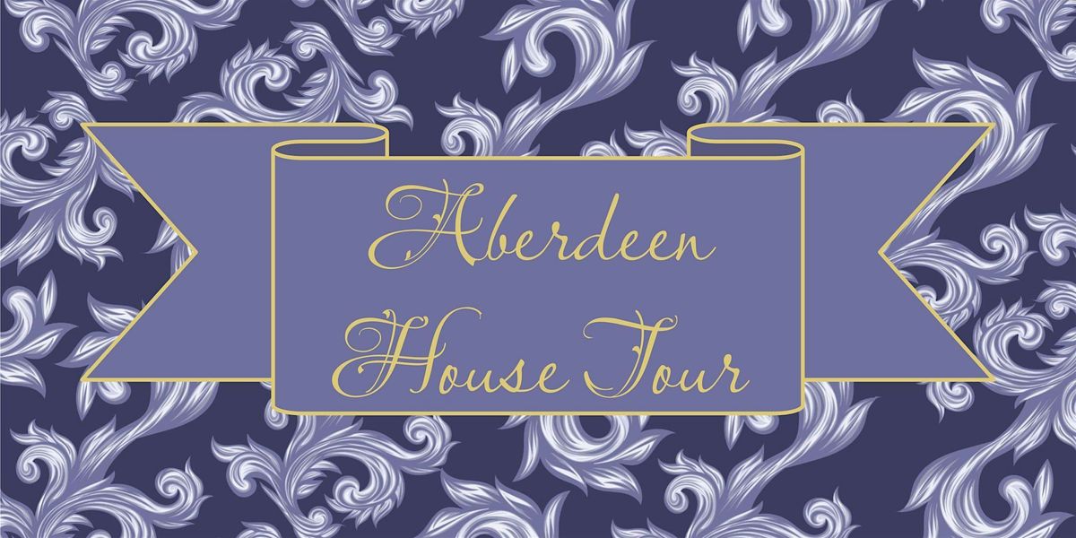 Aberdeen House Tours