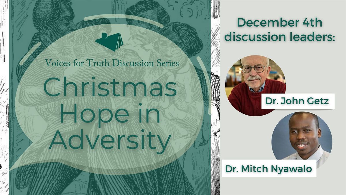 Voices for Truth Discussion: Christmas Hope in Adversity