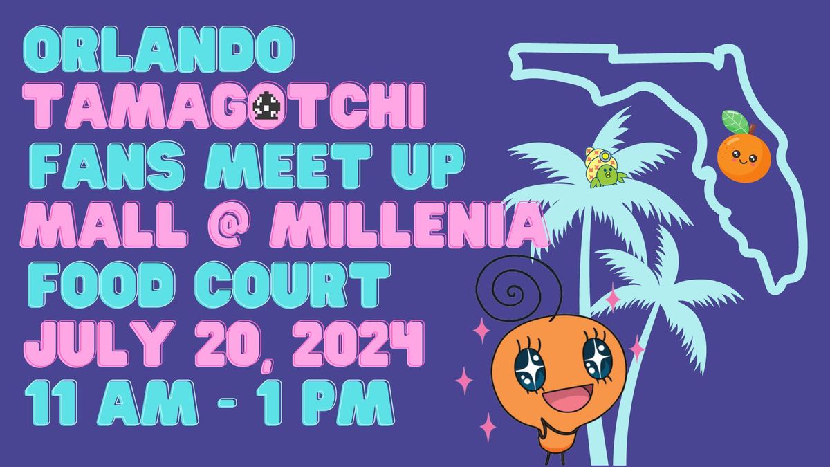 Orlando's First Tamagotchi Meet Up!