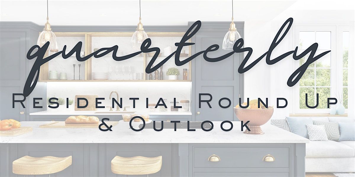 Quarterly Residential Round Up & Outlook