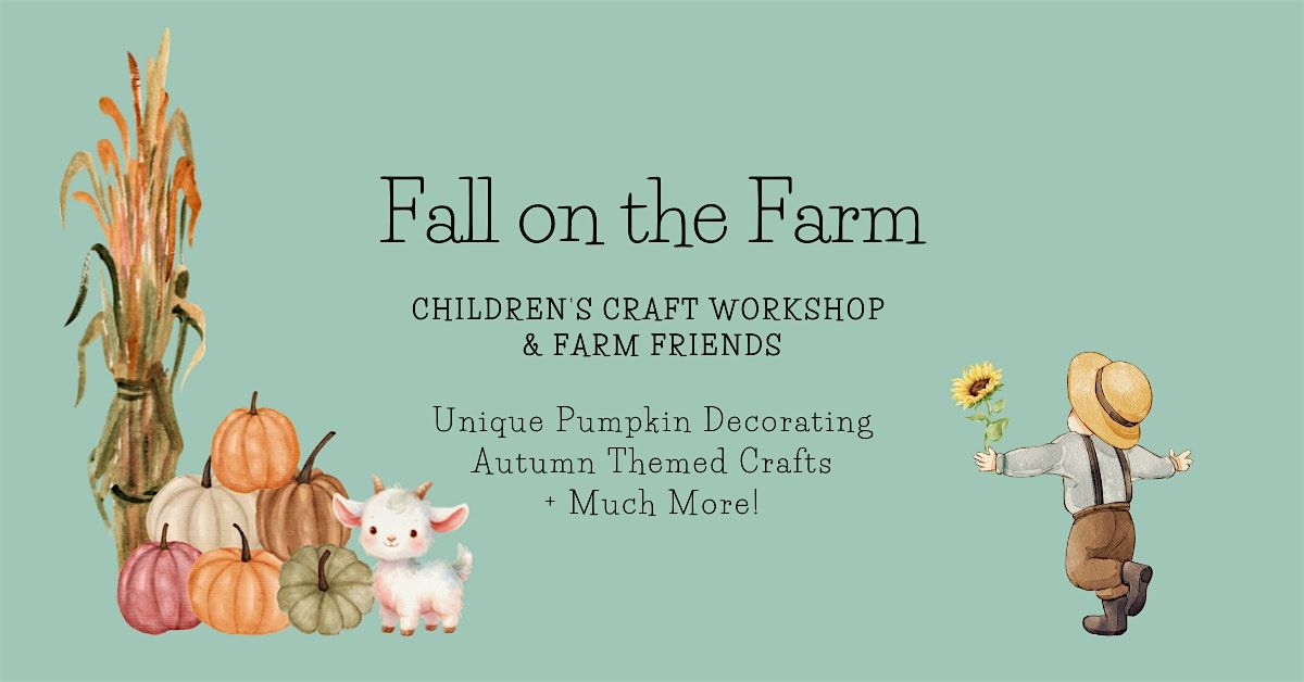 Fall on the Farm - Children's Craft Workshop