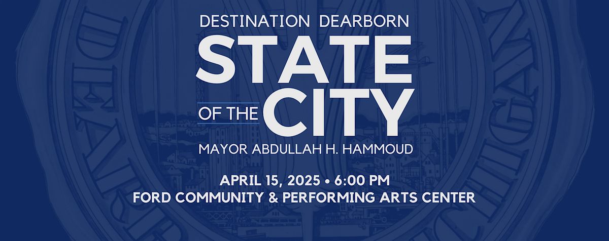 Dearborn State of the City Address  - Destination Dearborn