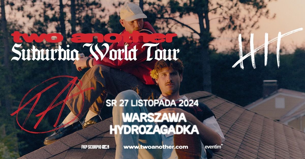 Two Another | Suburbia World Tour | 27.11.2024 Warszawa, Hydrozagadka