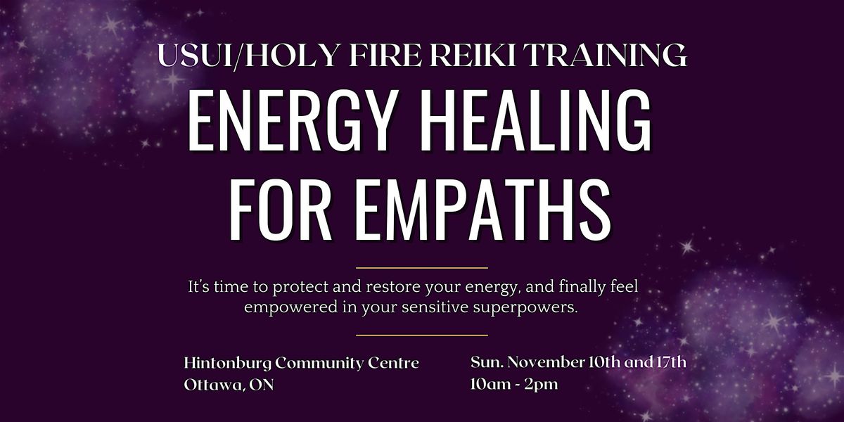 Energy Healing for Empaths: November Usui\/Holy Fire Reiki Training