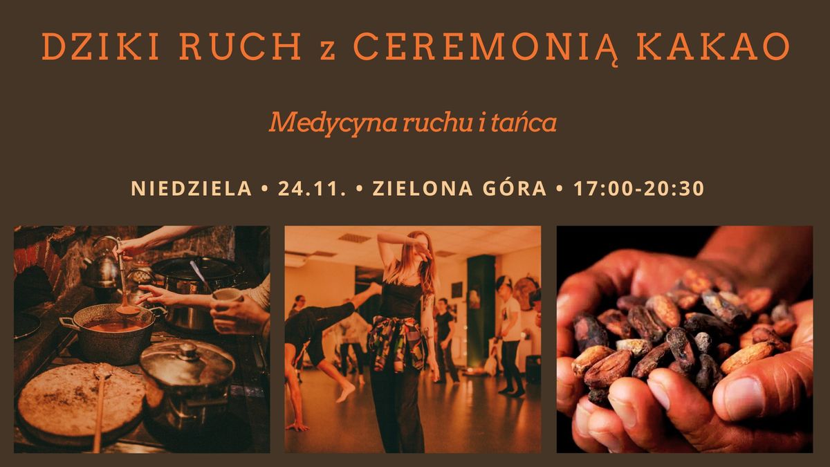 Dziki ruch z Ceremoni\u0105 kakao - Medycyna ruchu i ta\u0144ca - Zielona G\u00f3ra