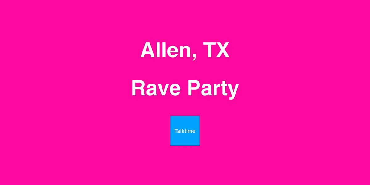 Rave Party - Allen