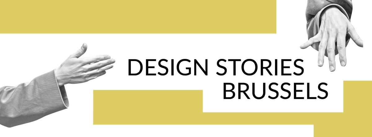 DESIGN STORIES \/ BRUSSELS 