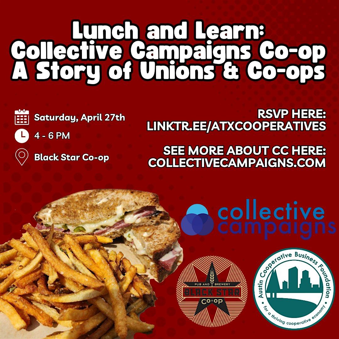Lunch and Learn:  Collective Campaigns Co-op  A Story of Unions & Co-ops