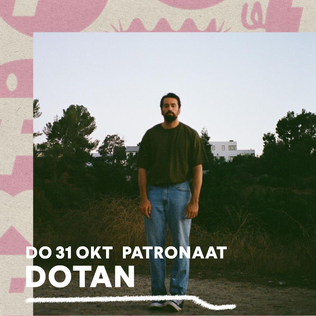 UITVERKOCHT: Dotan | Patronaat Haarlem