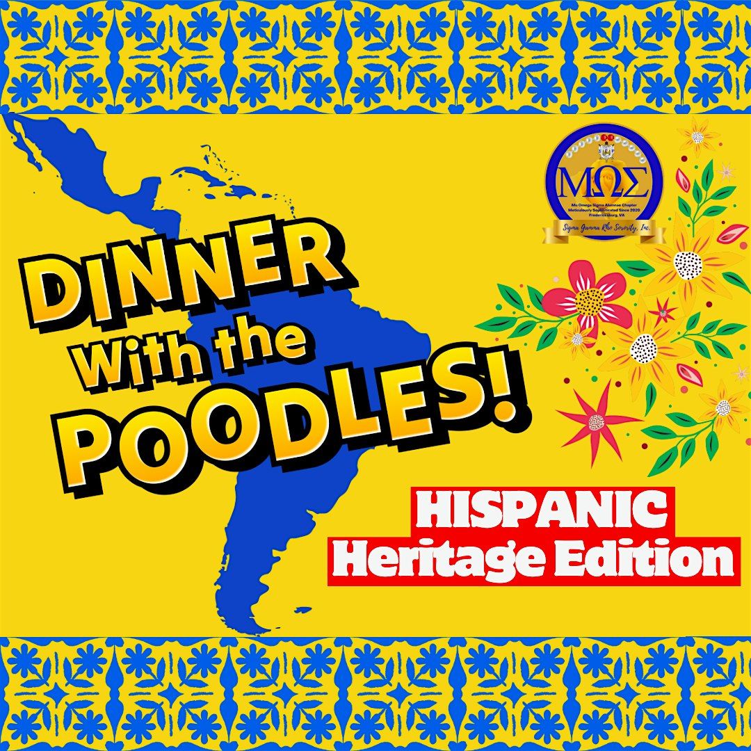 Dinner with the Poodles! Hispanic Heritage Edition