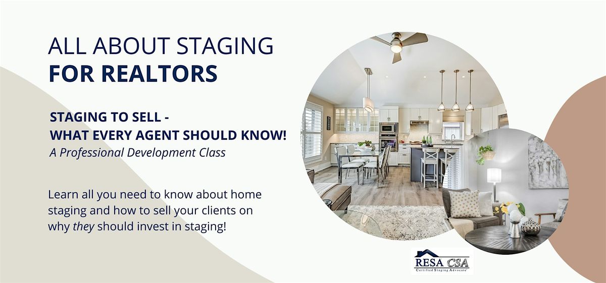 Staging to Sell, What Every Agent Should Know - June 12, 2024