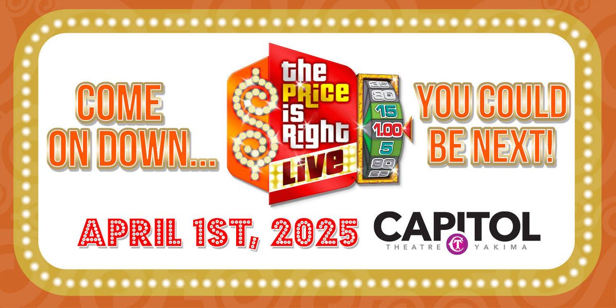 The Price Is Right Live at Capitol Theatre Yakima