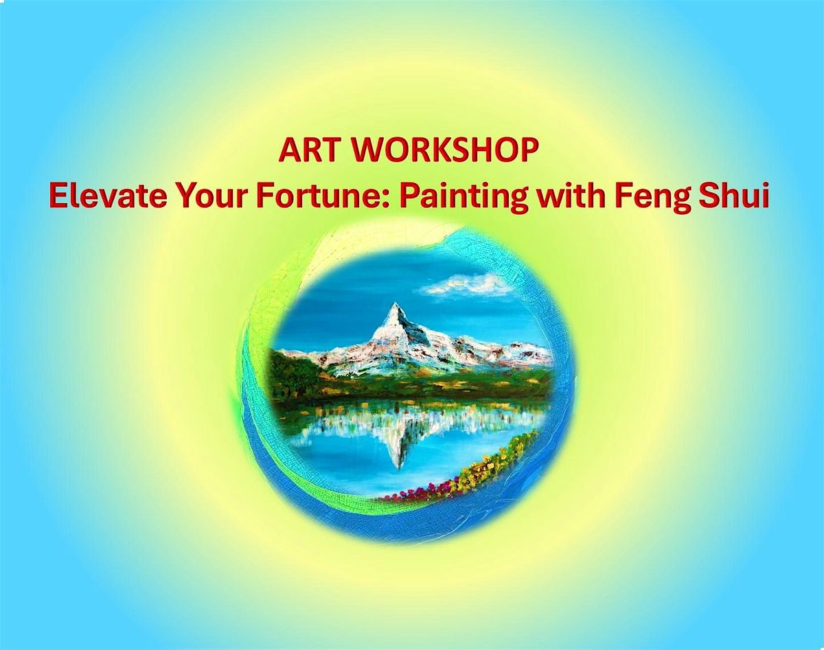 Art Workshop Elevate Your Fortune: Painting with Feng Shui Energy