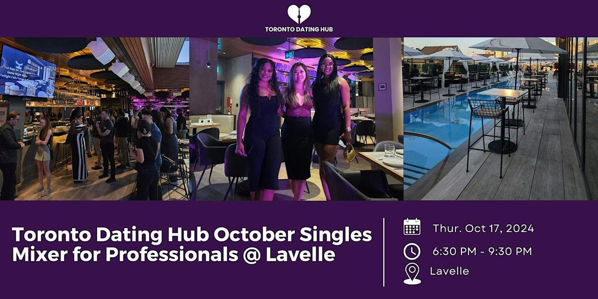 Toronto Dating Hub October Singles Mixer for Professionals @ Lavelle