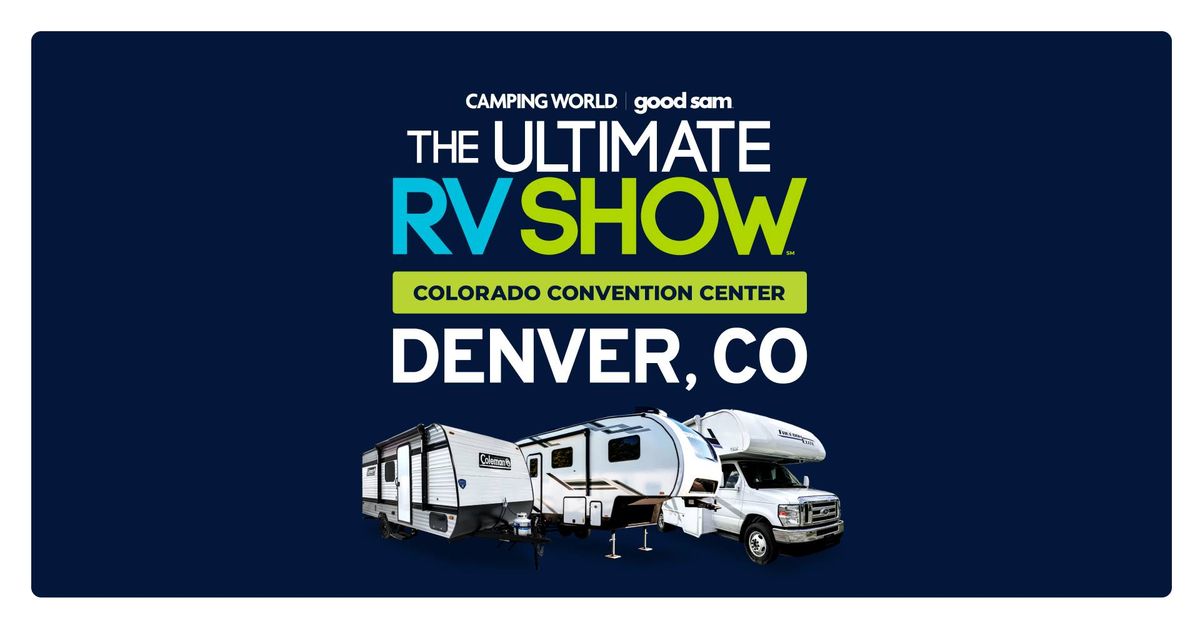 The Ultimate RV Show at The Colorado Convention Center In Denver!