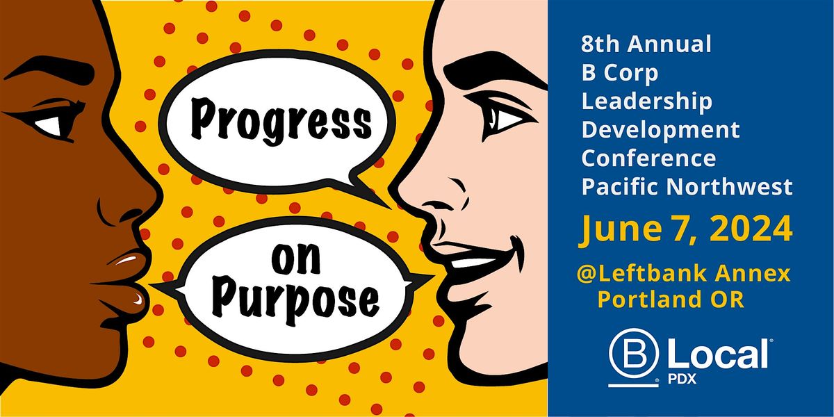 2024 BLD PNW Conference: Progress on Purpose