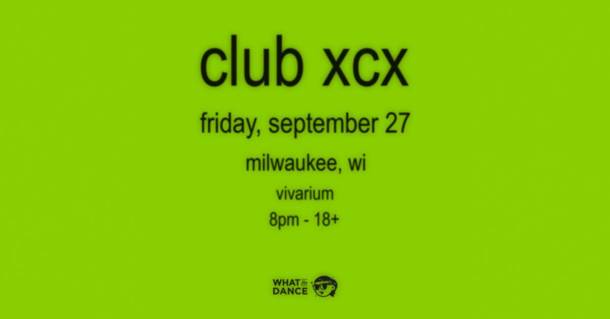 Club XCX at the Vivarium