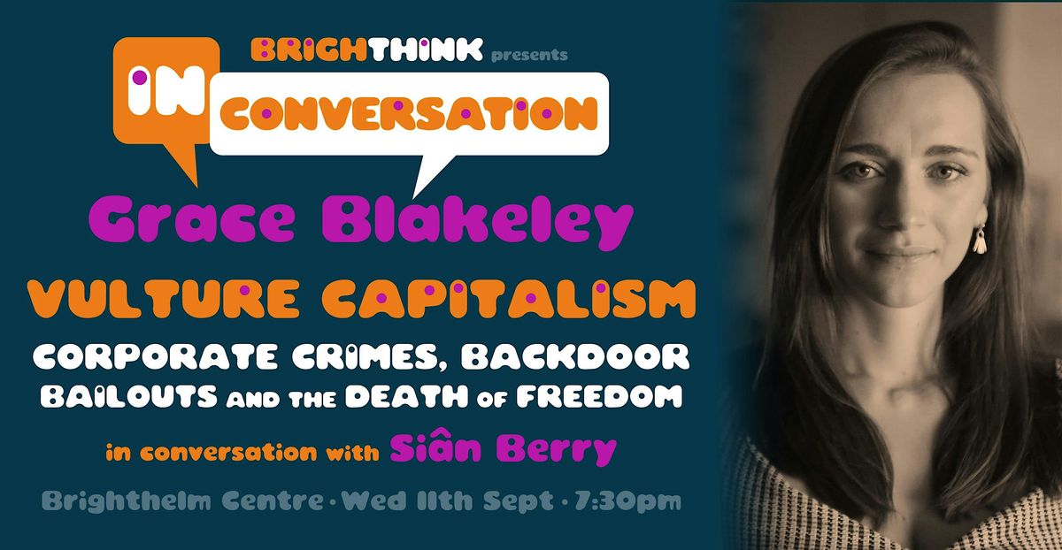 VULTURE CAPITALISM: Grace Blakeley 'In Conversation' with Si\u00e2n Berry