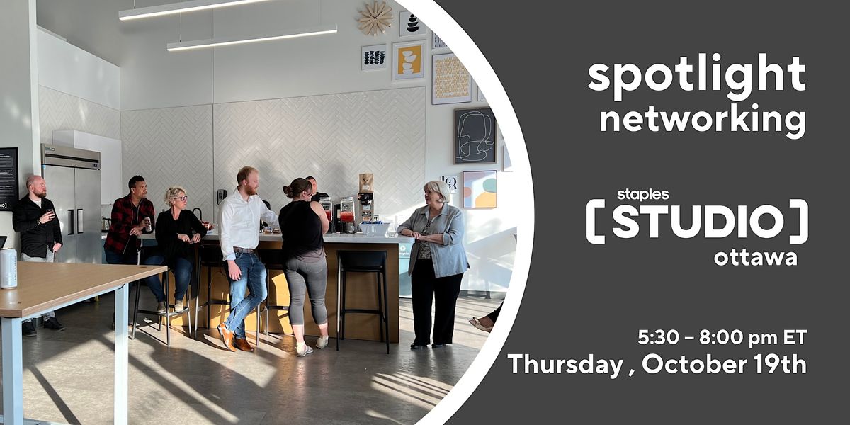 Spotlight Networking Breakfast Edition, Staples Ottawa, 19 October 2023