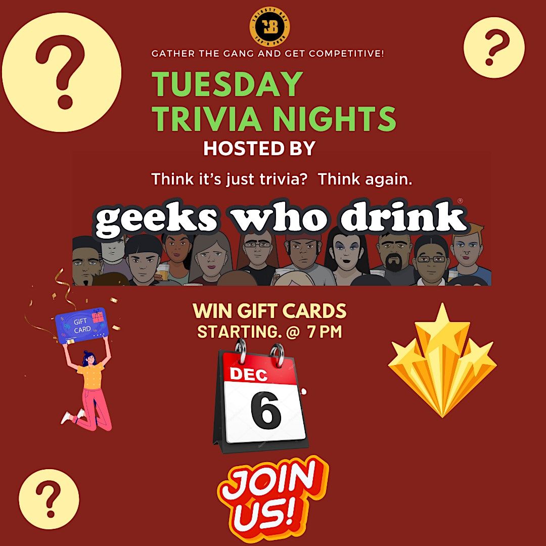 Tuesday Trivia night - Hosted  by Geeks who drink