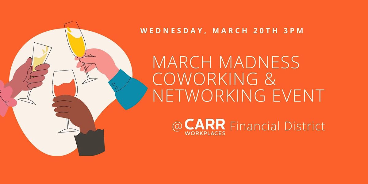 March Madness Coworking and Networking Event @ Carr Workplaces FD