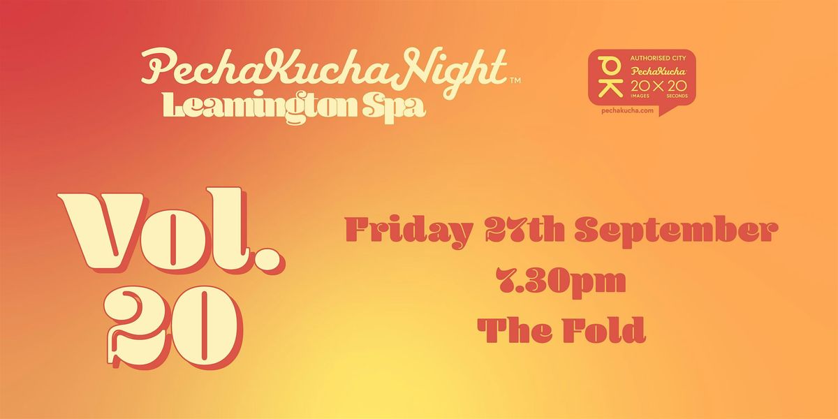 Vol 20. PechaKucha Leamington Spa