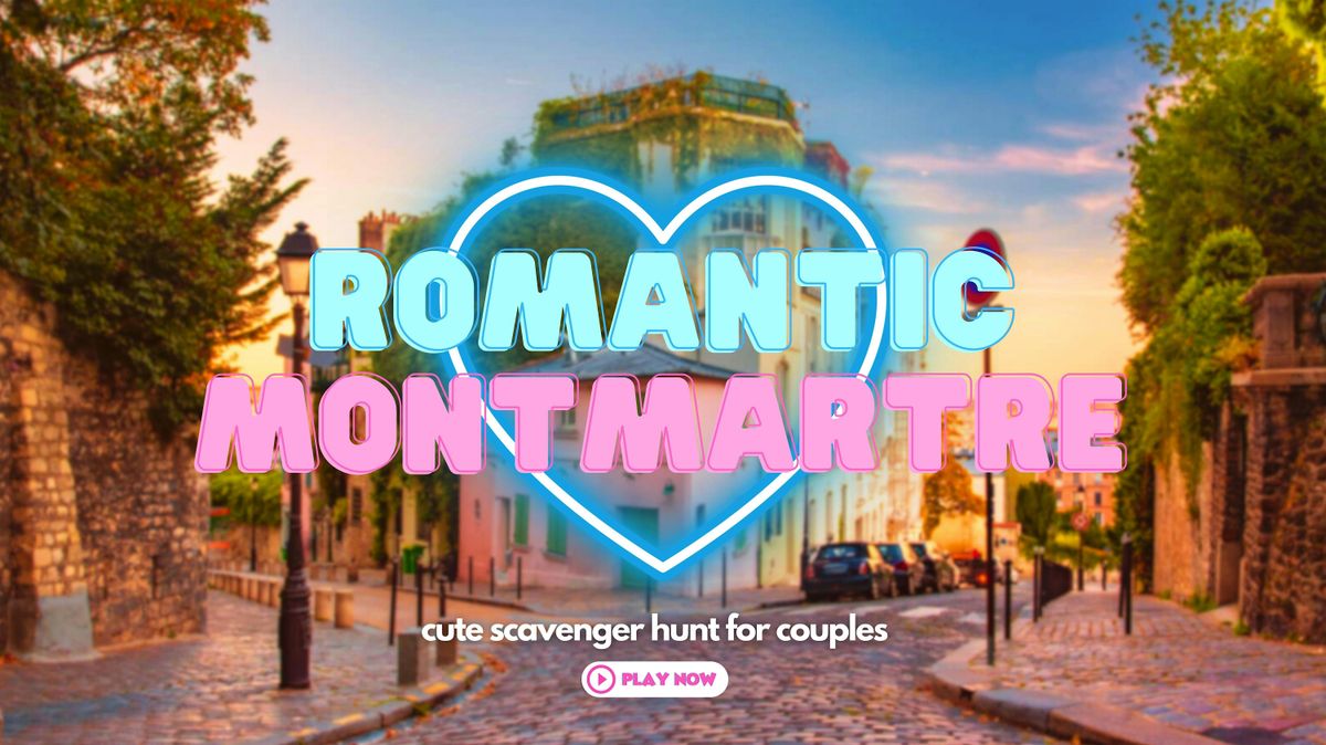 Romantic Montmartre: Cute Scavenger Hunt for Couples