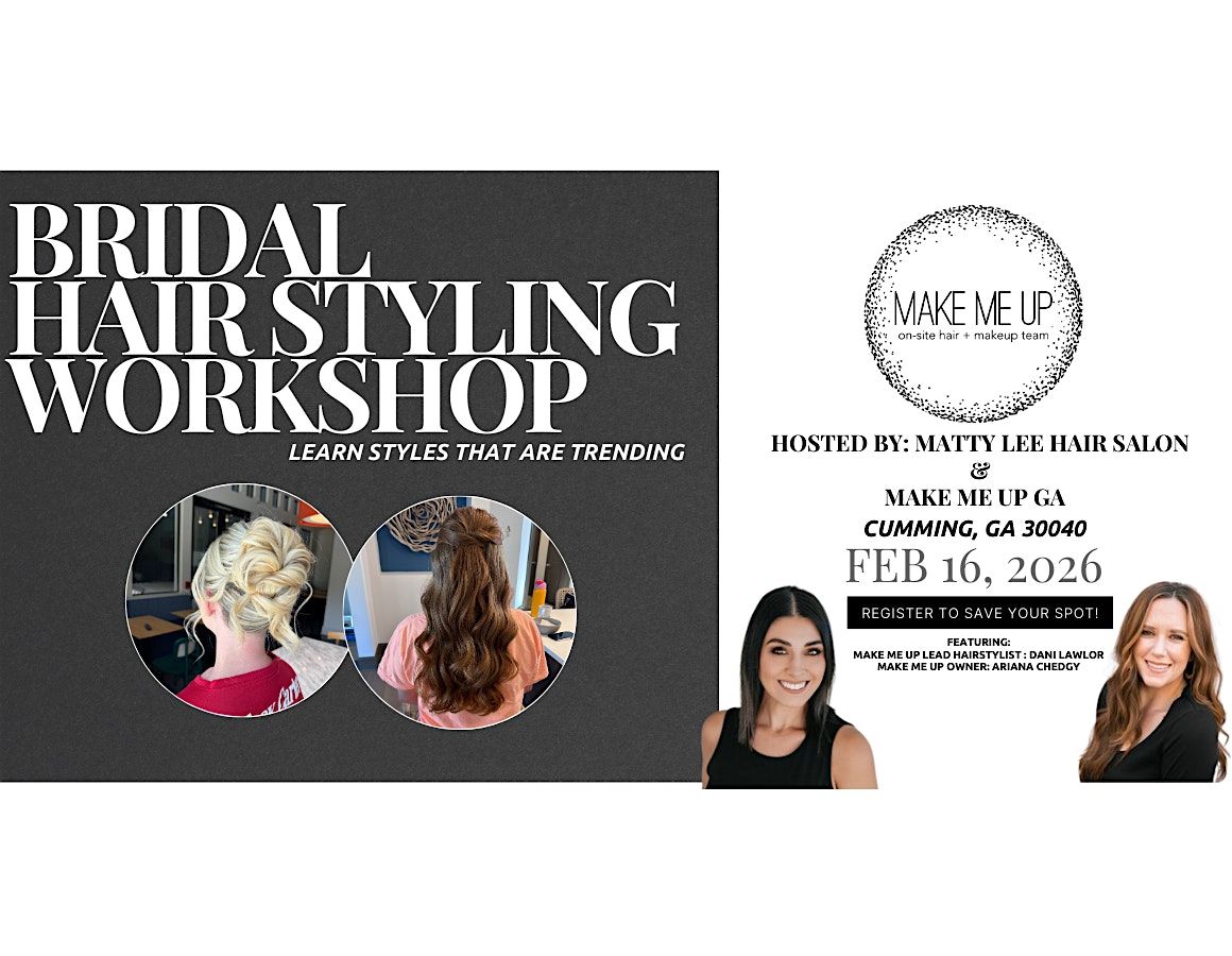 The Make Me Up GA Bridal Hair Styling Workshop