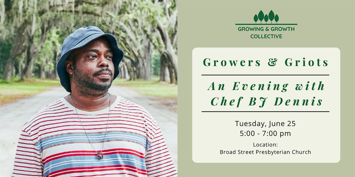 GGC Presents Growers & Griots ~ An Evening with Chef BJ Dennis