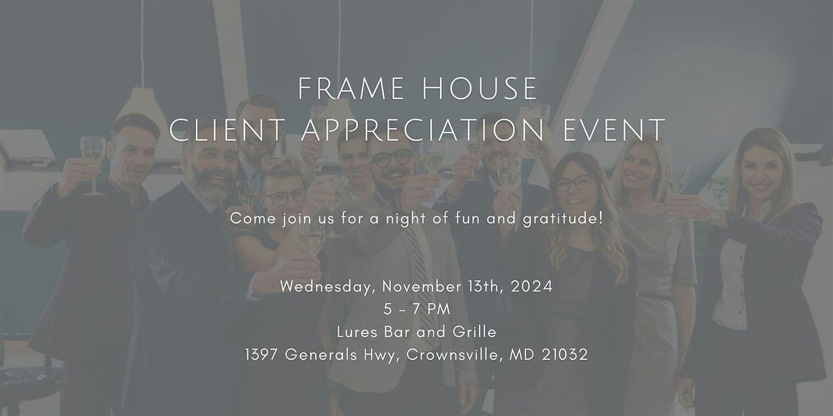 Frame House Client Appreciation Event