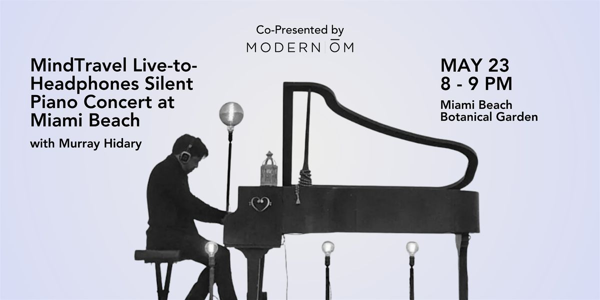 MindTravel Live-to-Headphones 'Silent' Piano Concert at Miami Beach