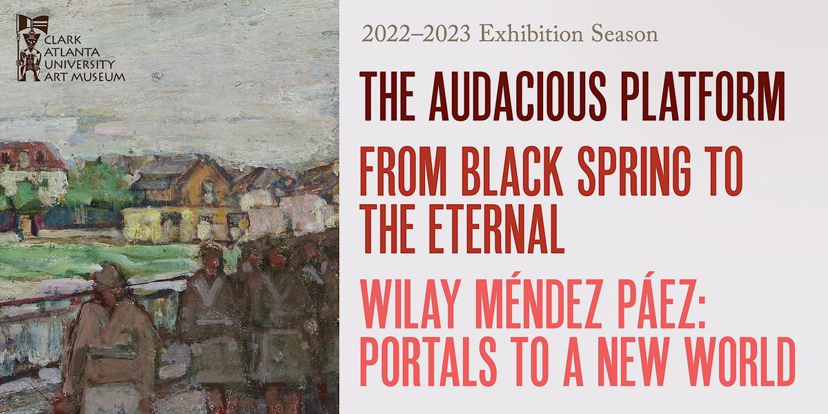 Clark Atlanta University Art Museum's 2022 - 2023 Exhibition Season