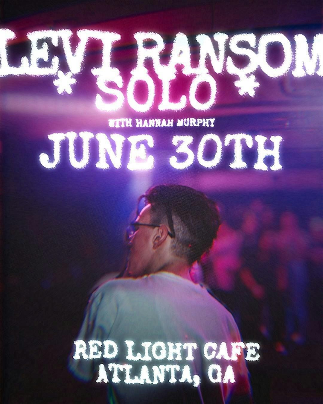 Levi Ransom *SOLO* with special guest Hannah Murphy