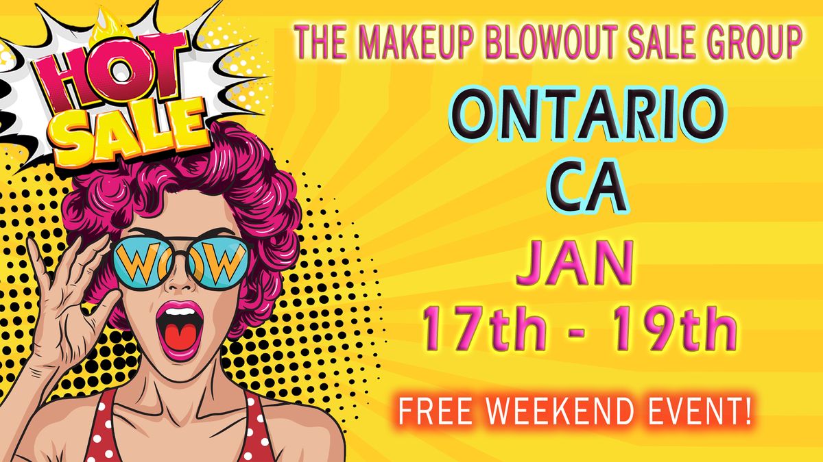 Ontario, CA - Makeup Blowout Sale Event!