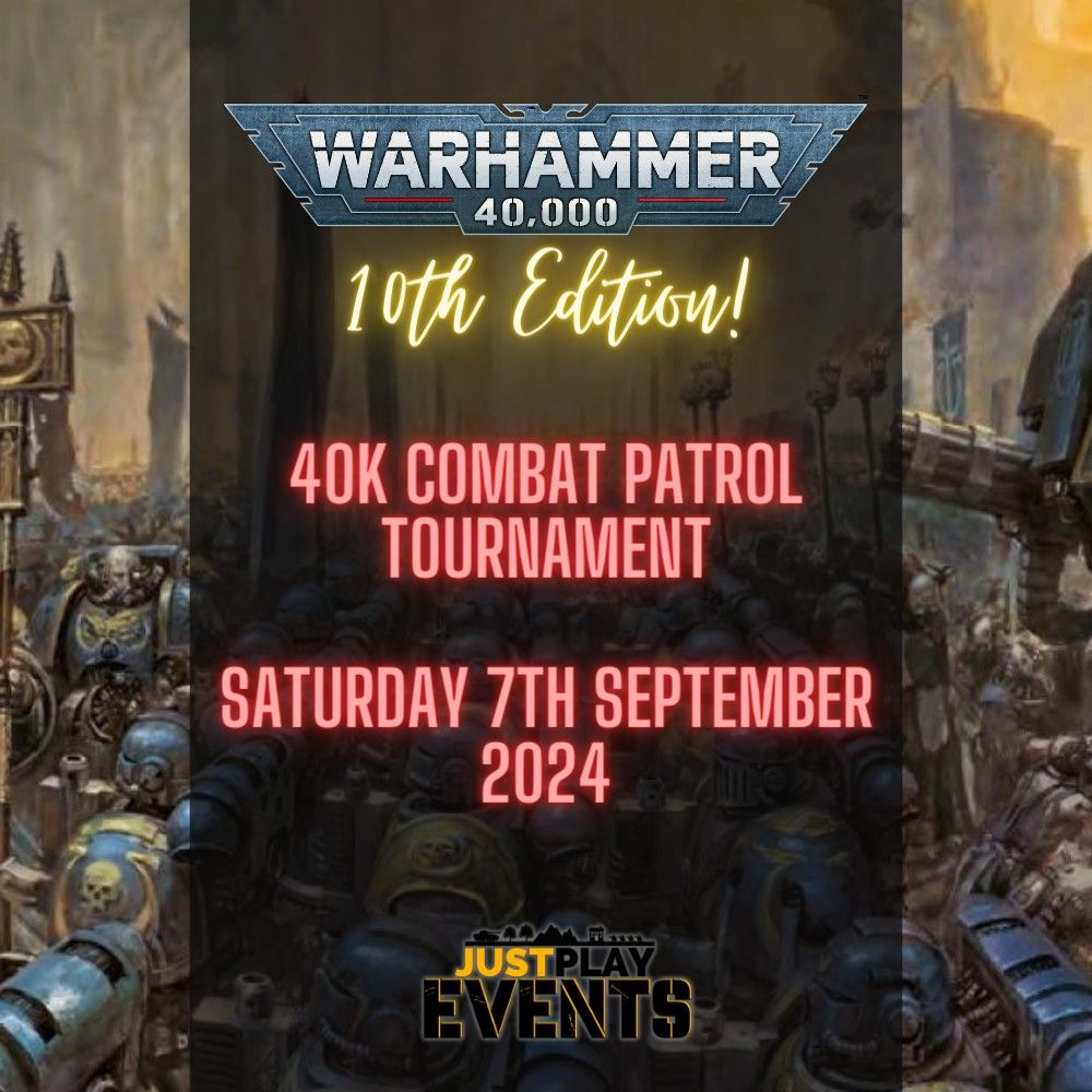 Warhammer 40k: Combat Patrol Tournament! 7\/09\/24
