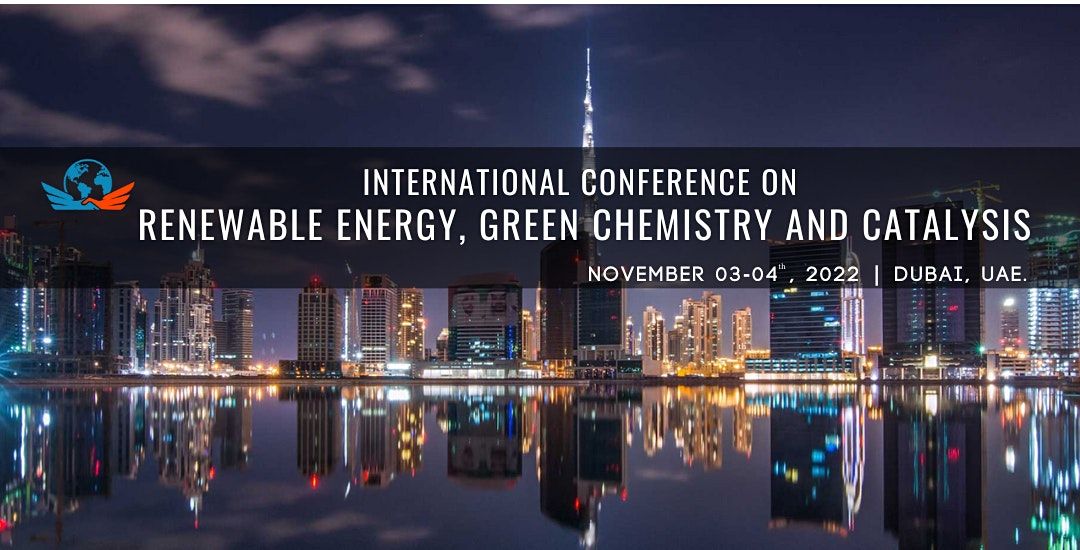 International Conference on Renewable Energy, Green Chemistry and Catalysis