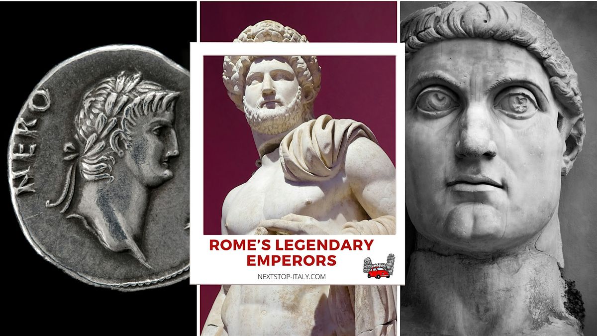 Rome\u2019s Legendary Emperors: Nero, Hadrian, and Constantine