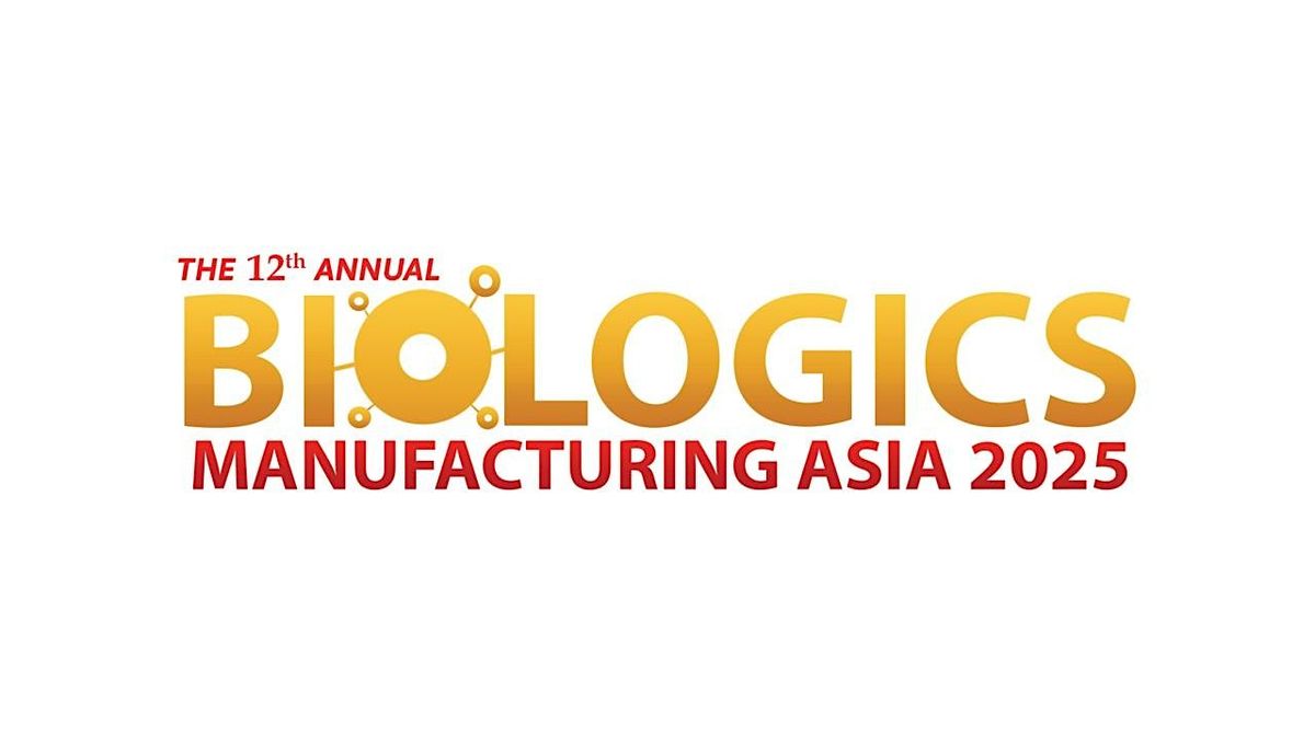 Biologics Manufacturing Asia 2025: (SG)(International Biopharma\/Big Pharma)