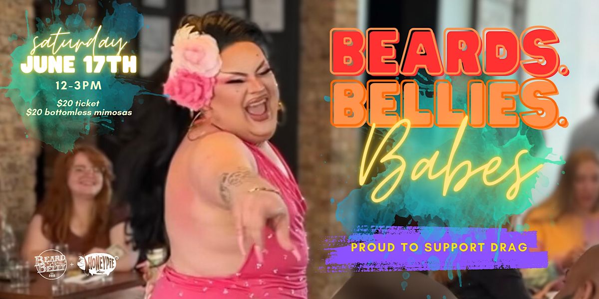 Beards. Bellies. Babes.  PROUD to support DRAG