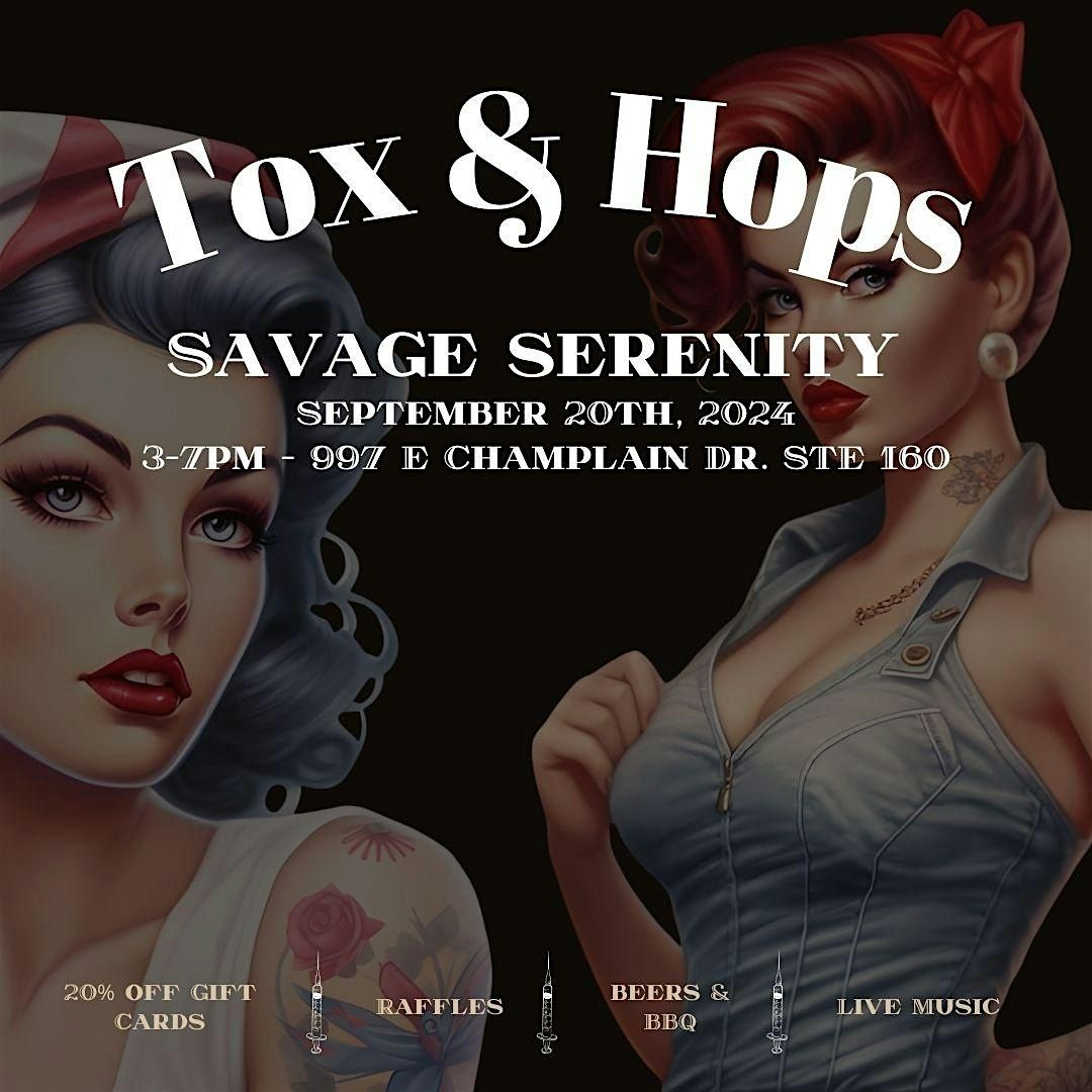 Tox & Hop's (Savage Serenity Med Spa Event)