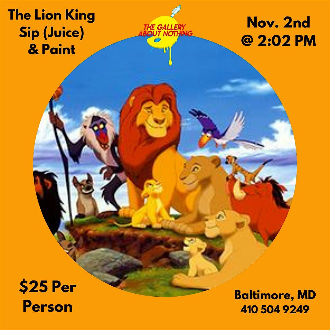 The Lion King: Sip (Juice) & Paint Event!