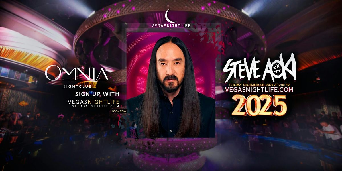 Omnia Las Vegas New Year's Eve Party 2025 w\/ Steve Aoki