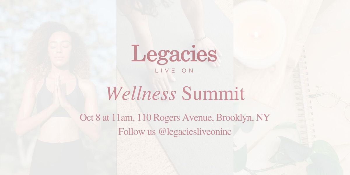 Legacies Live On Wellness Summit