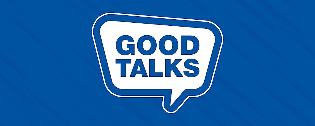 Good Talks Event Series